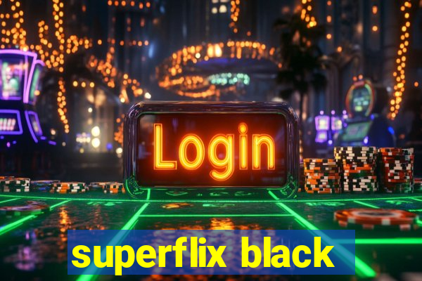 superflix black